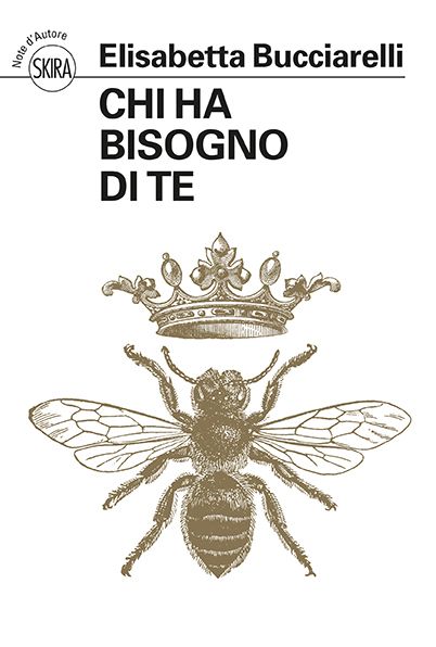 Chi ha bisogno di te, Elisabetta Bucciarelli, Skira editore