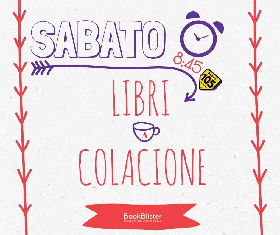Libri a Colacione Sabato 8.45 Radio 105