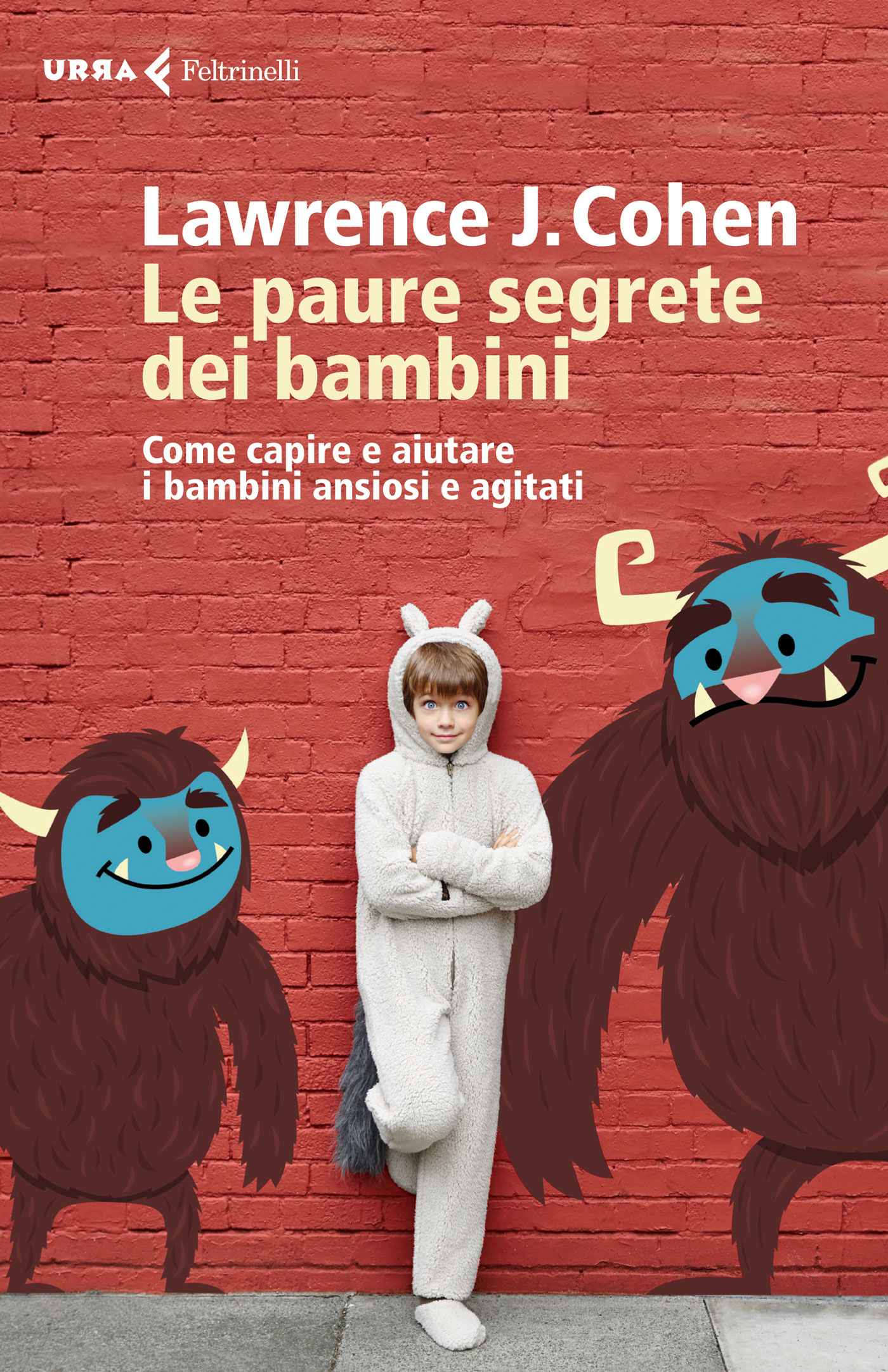 Le paure segrete dei bambini, di Lawrence J. Cohen, traduzione di Grazia Maria Torasso, Feltrinelli