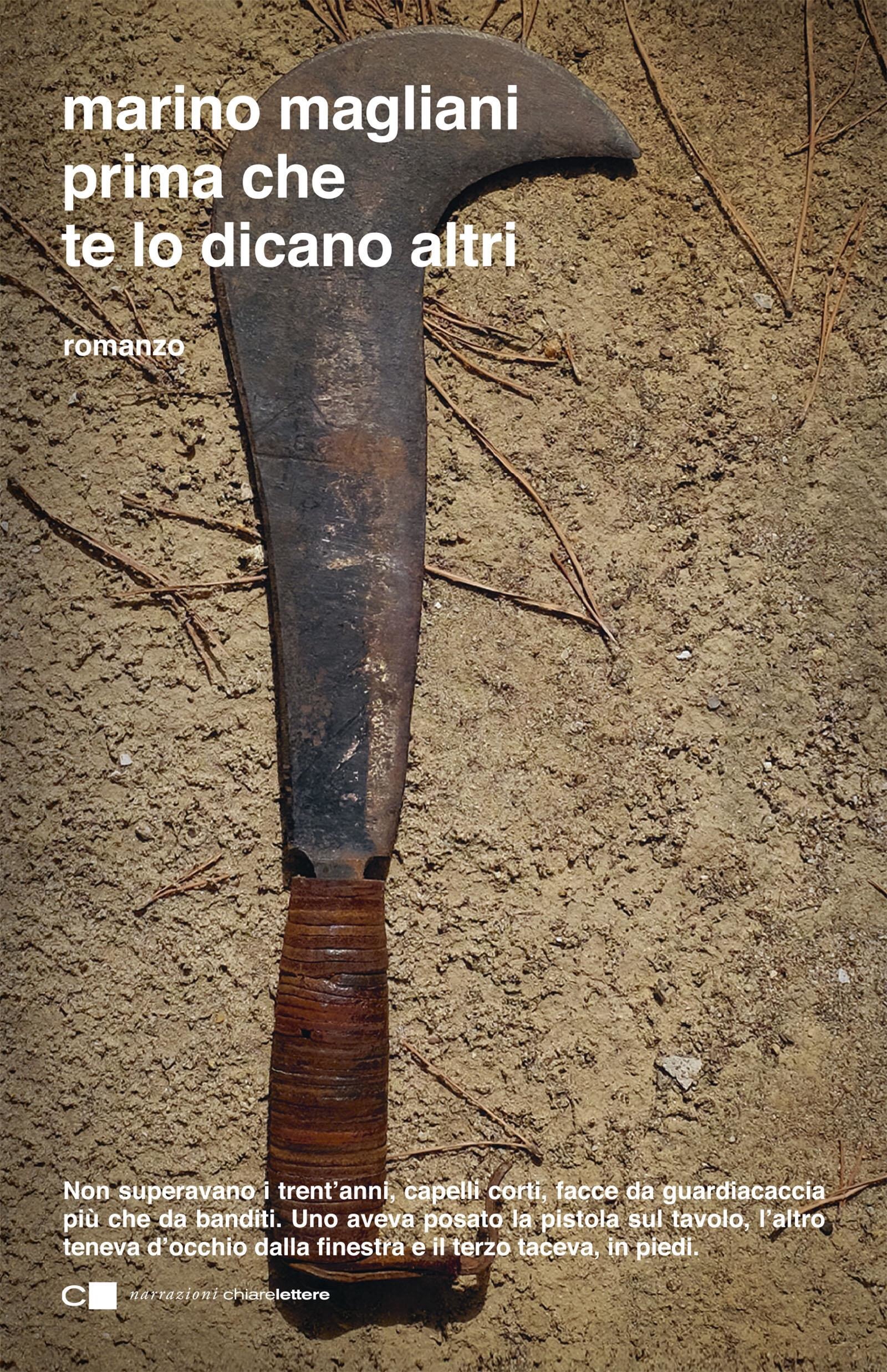 PRIMA CHE TE LO DICANO ALTRI di Marino Magliani, Chiarelettere, pagine 330, anche in ebook