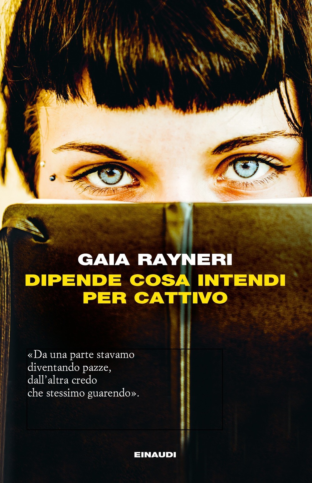 DIPENDE COSA INTENDI PER CATTIVO di Gaia Rayneri, Einaudi,