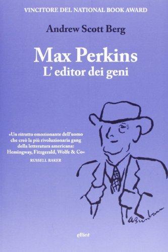 Max Perkins, l’editor dei geni