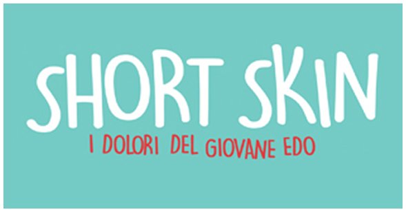  Short skin, i dolori del giovane Edo