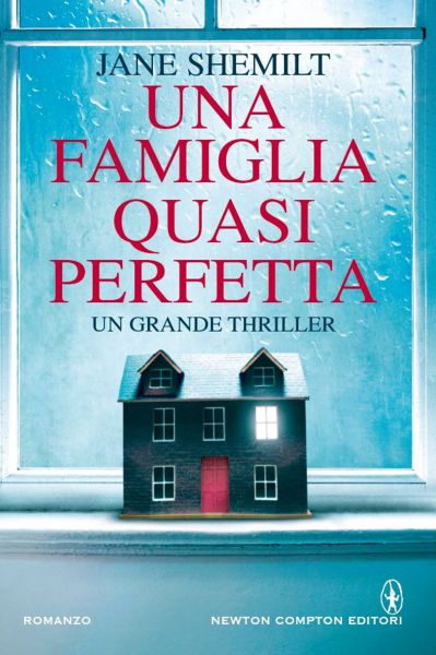 Una famiglia quasi perfetta, Jane Shemilt, traduzione di Daniela Di Falco, Newton Compton
