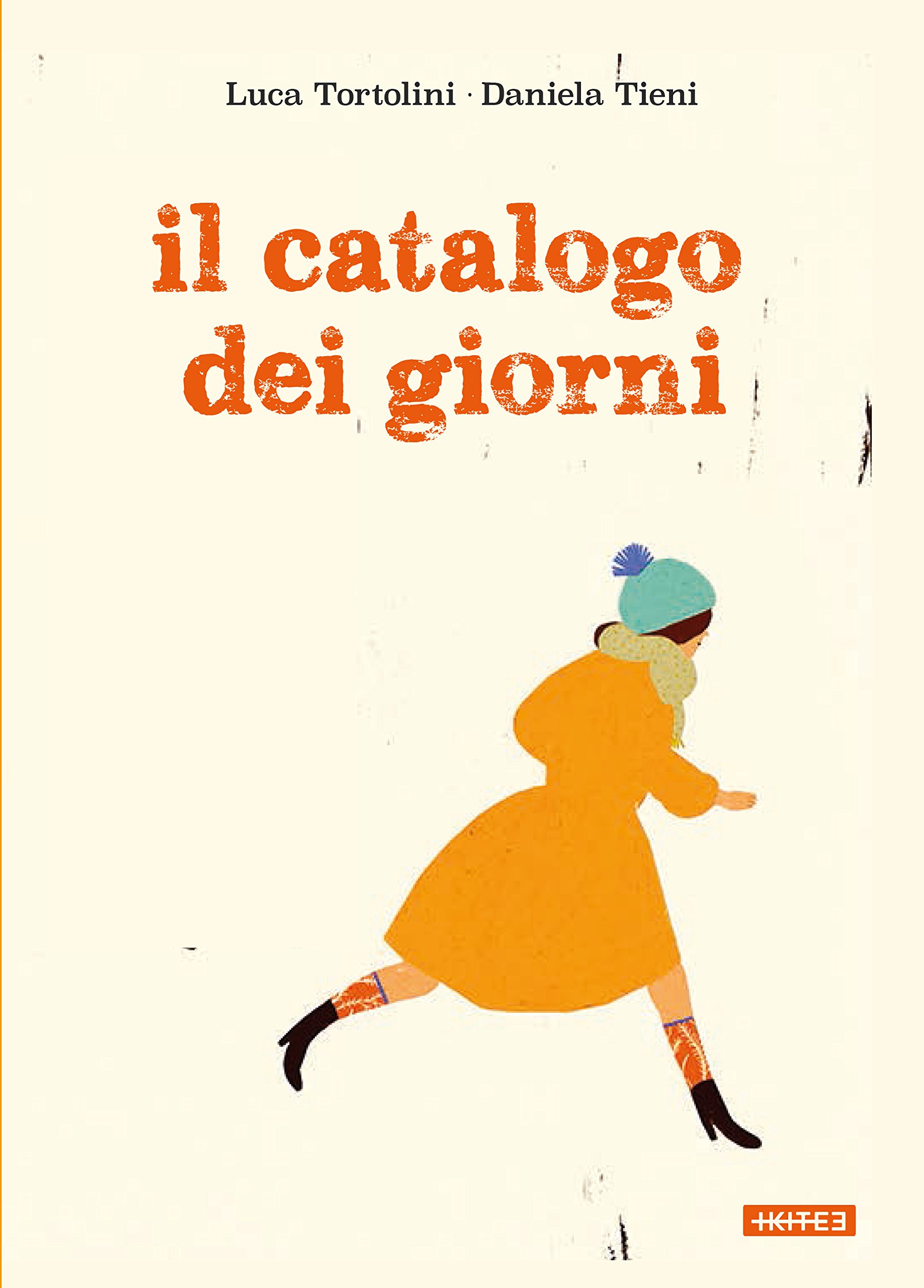 IL CATALOGO DEI GIORNI di Luca Tortolini e Daniela Tieni, Kite editore