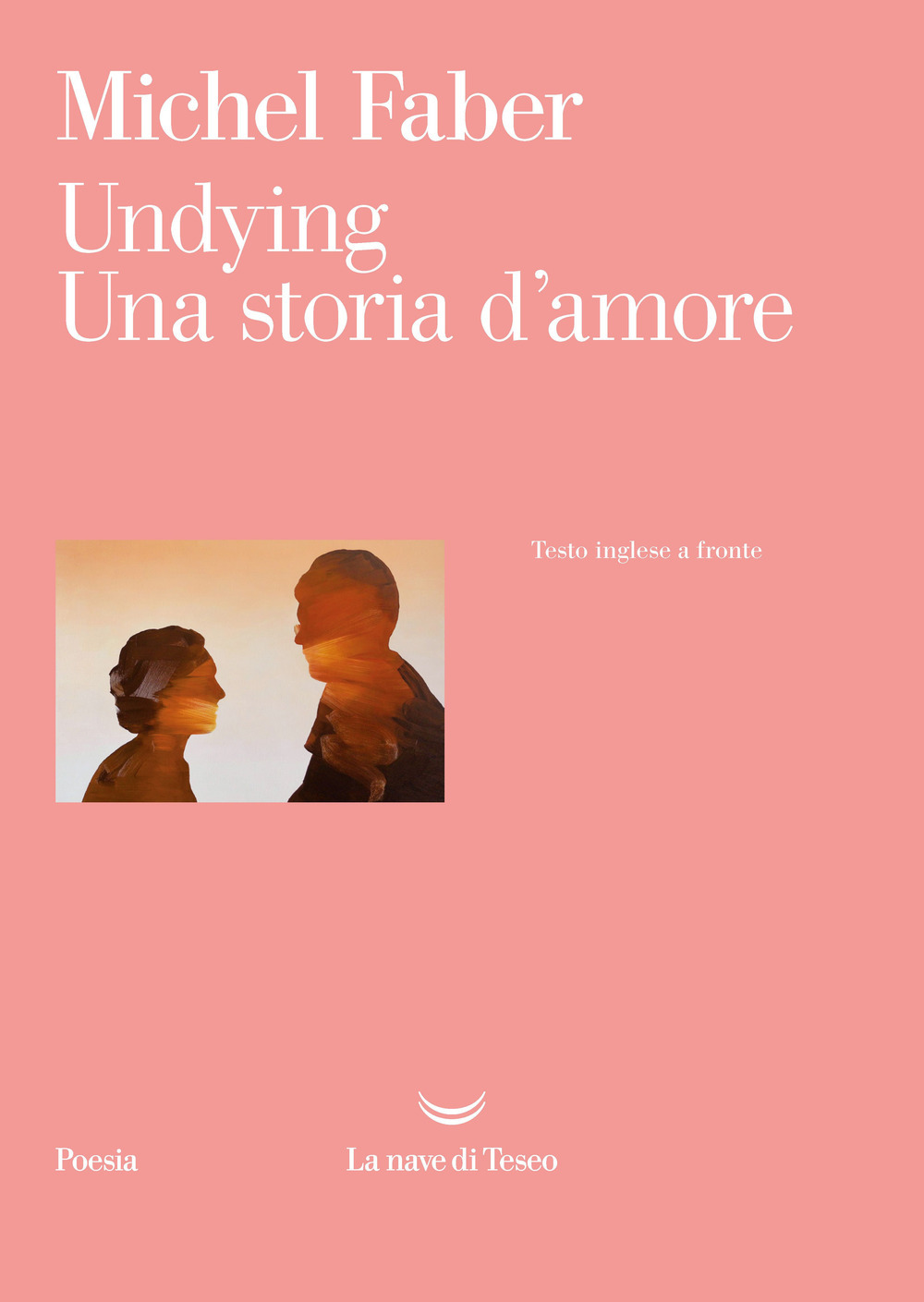 Michel Faber - Undying. Una storia d’amore