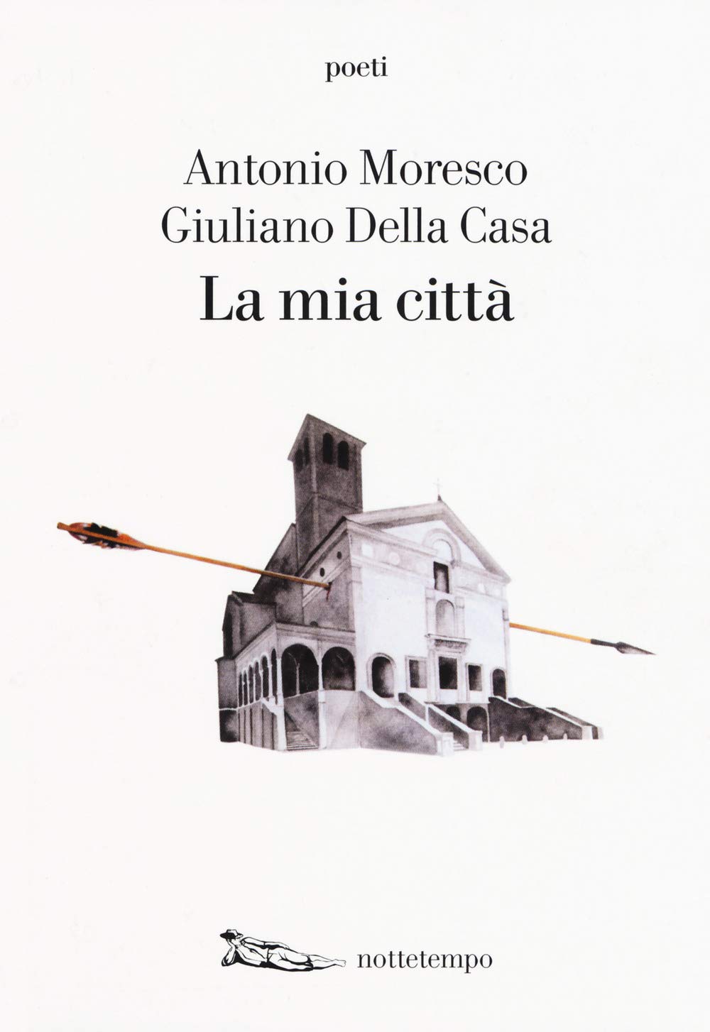 Antonio Moresco & Giuliano Della Casa – La mia città – Nottetempo