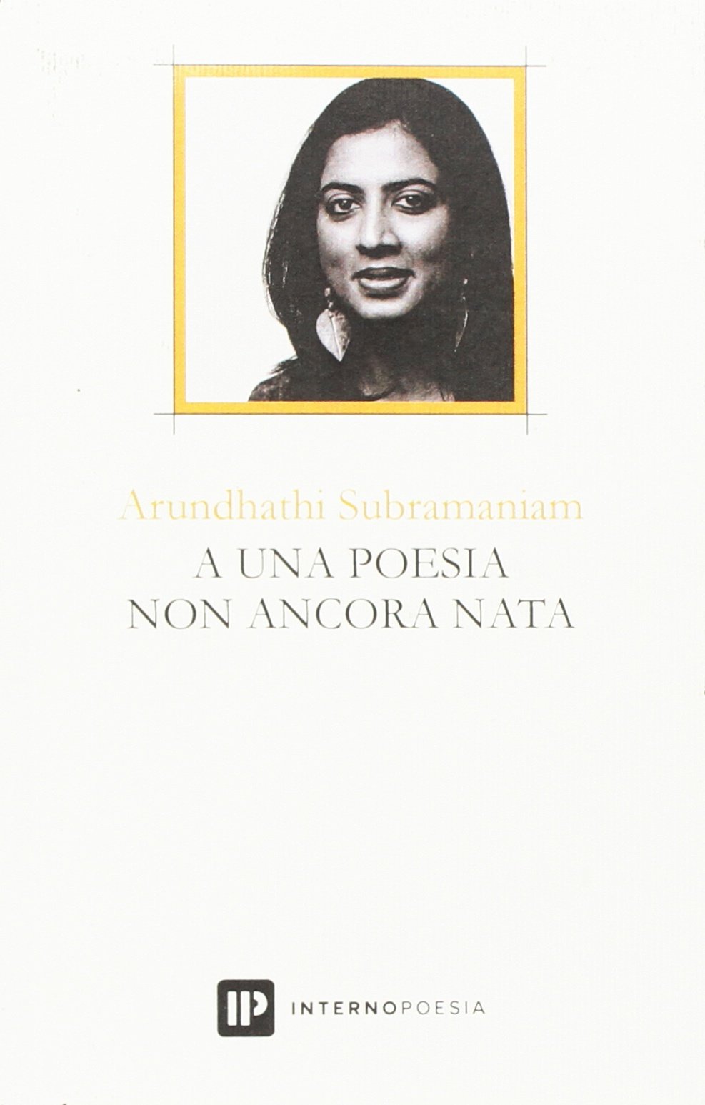 Arundhathi Subramaniam – A una poesia non ancora nata – Interno poesia