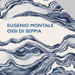 Eugenio Montale – Ossi di seppia – Mondadori
