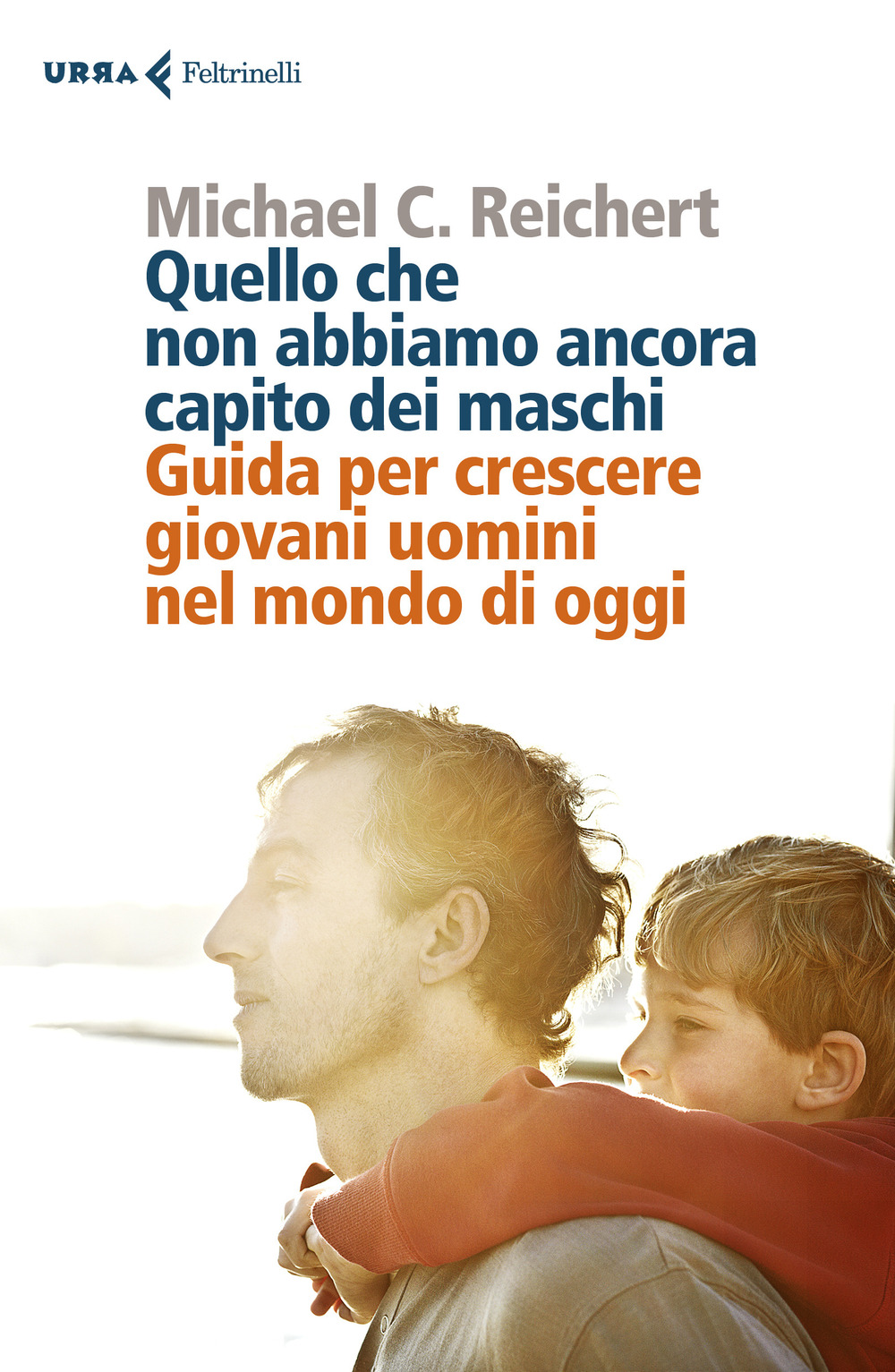 QUELLO CHE NON ABBIAMO ANCORA CAPITO DEI MASCHI di Micheal C. Reichert, traduzione di Paolo Poli, Feltrinelli