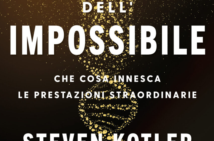  L’arte dell’impossibile – Steven Kotler